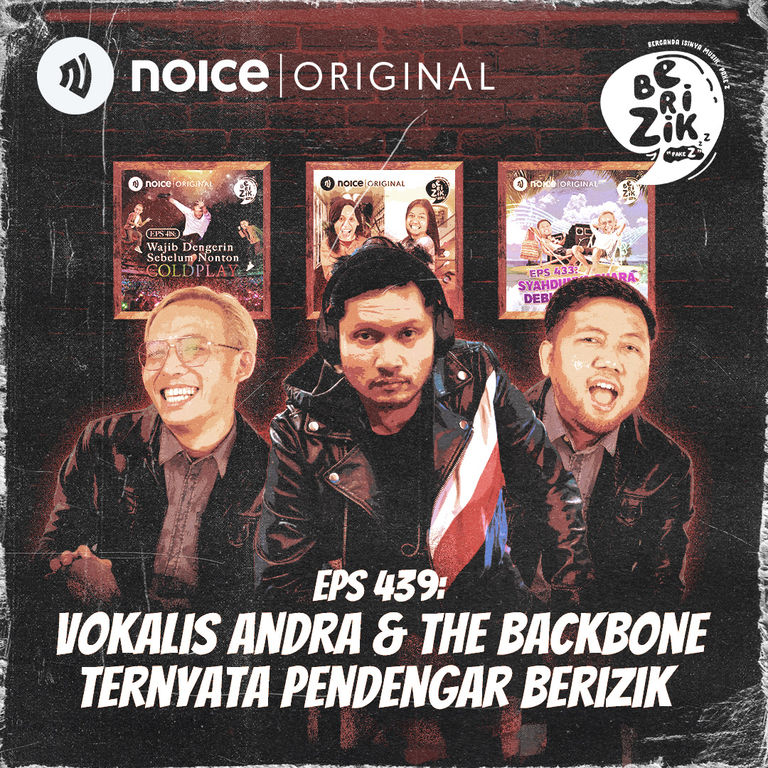 Eps 439: Vokalis Andra & The Backbone Ternyata Pendengar Berizik (bersama Deddy Lisan)