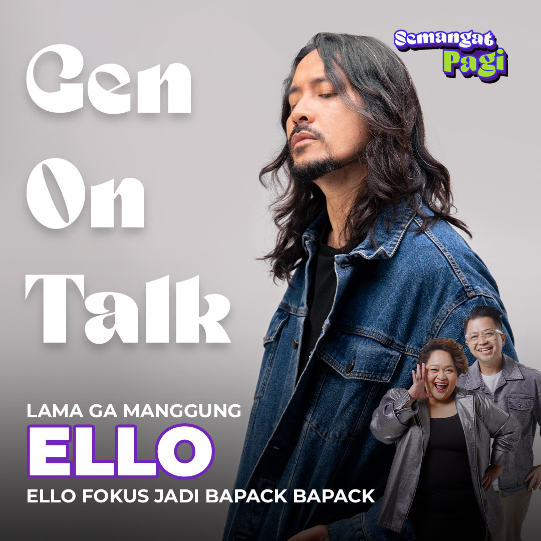 Ello: "Lama Gak Manggung, Ello Fokus Jadi Bapack-Bapack"
