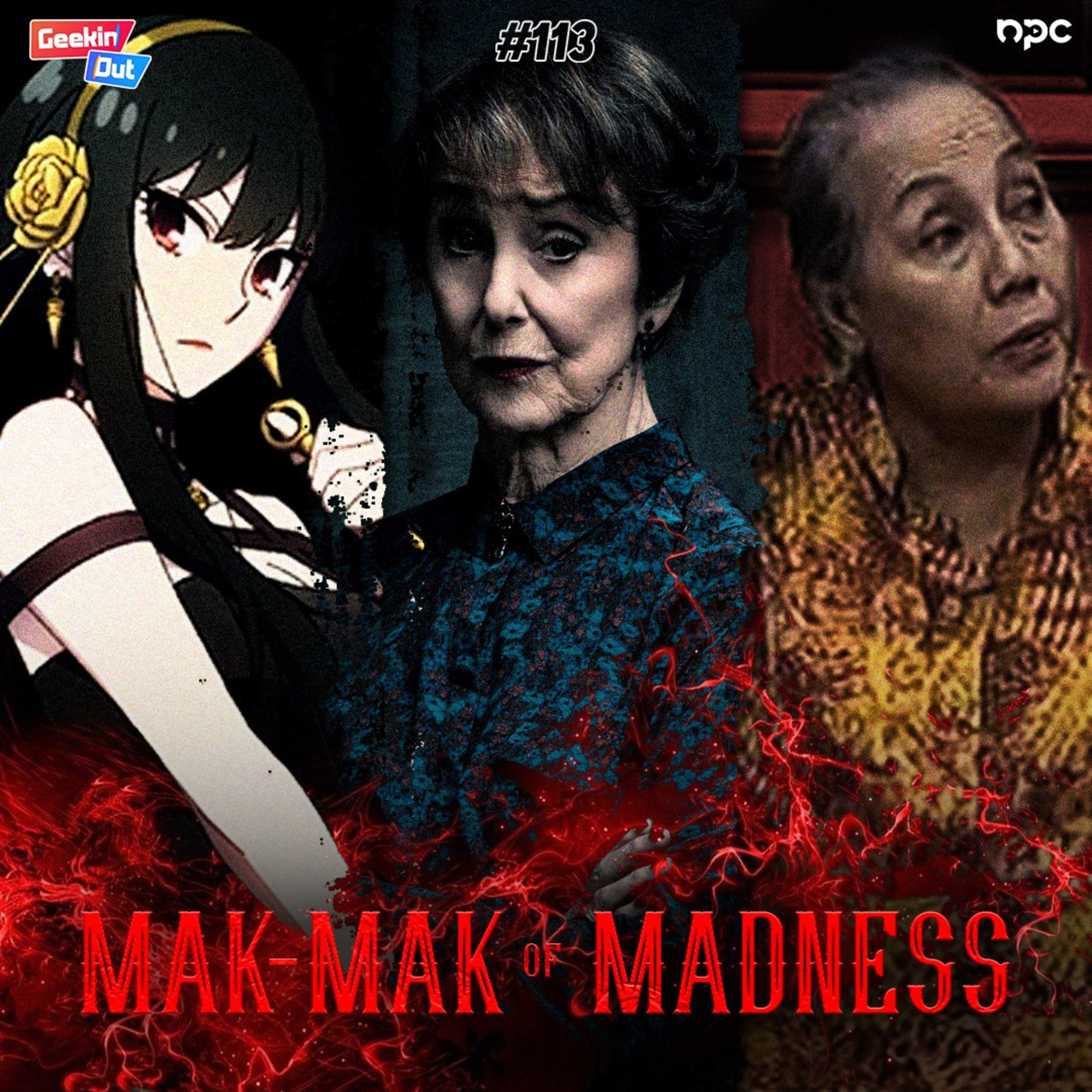 #113: Mak Mak of Madness