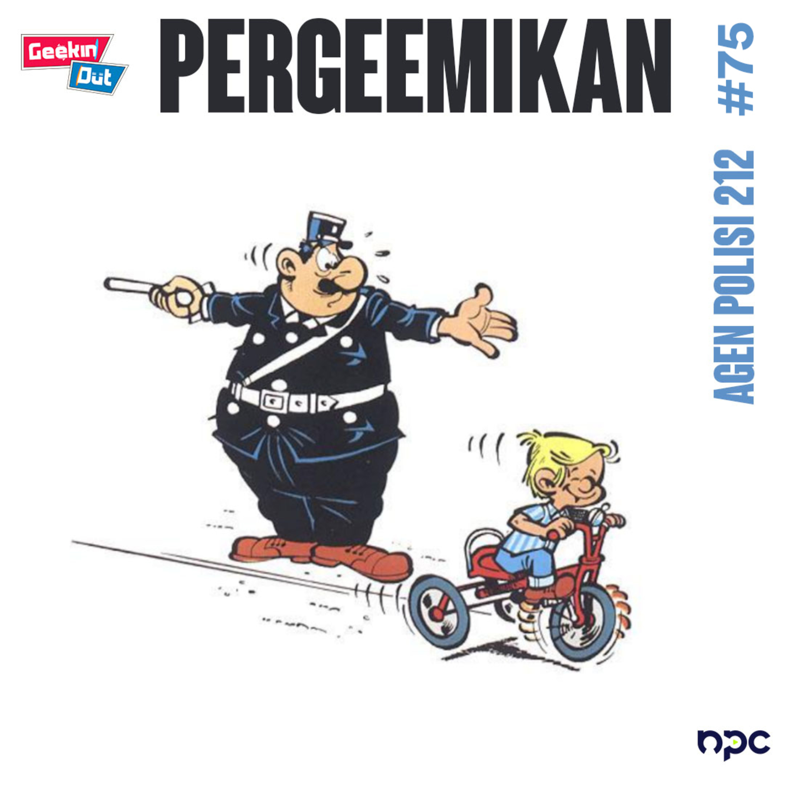 #75 PERGEEMIKAN: Agen Polisi 212