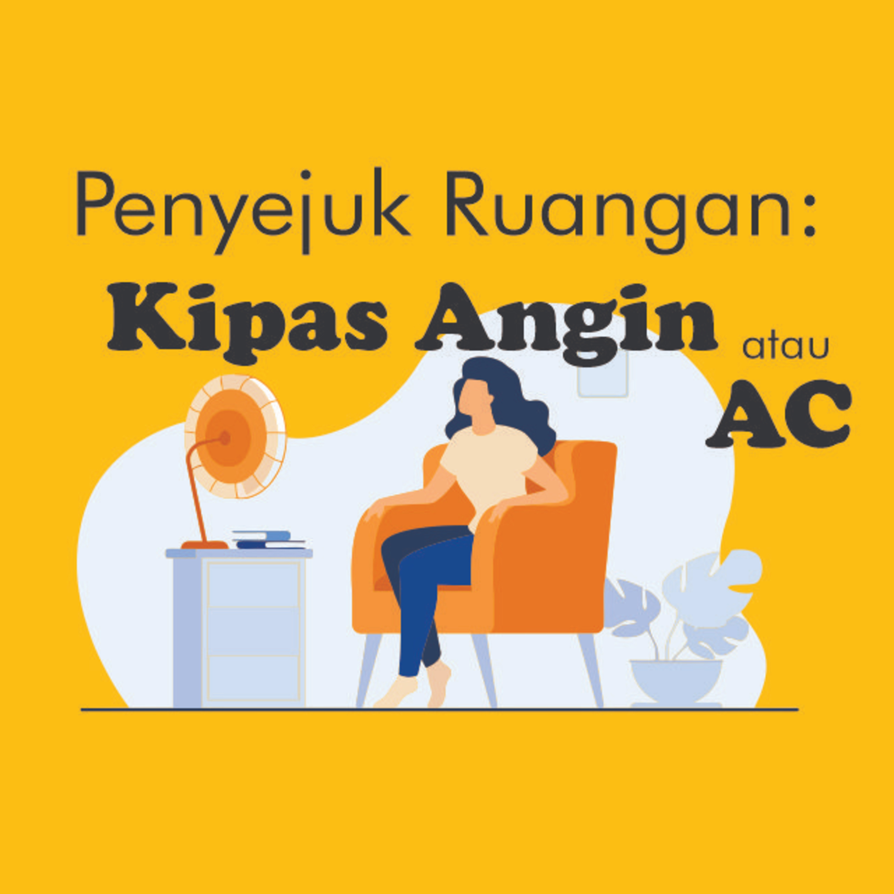 #8 Penyejuk Ruangan: Kipas Angin atau AC?
