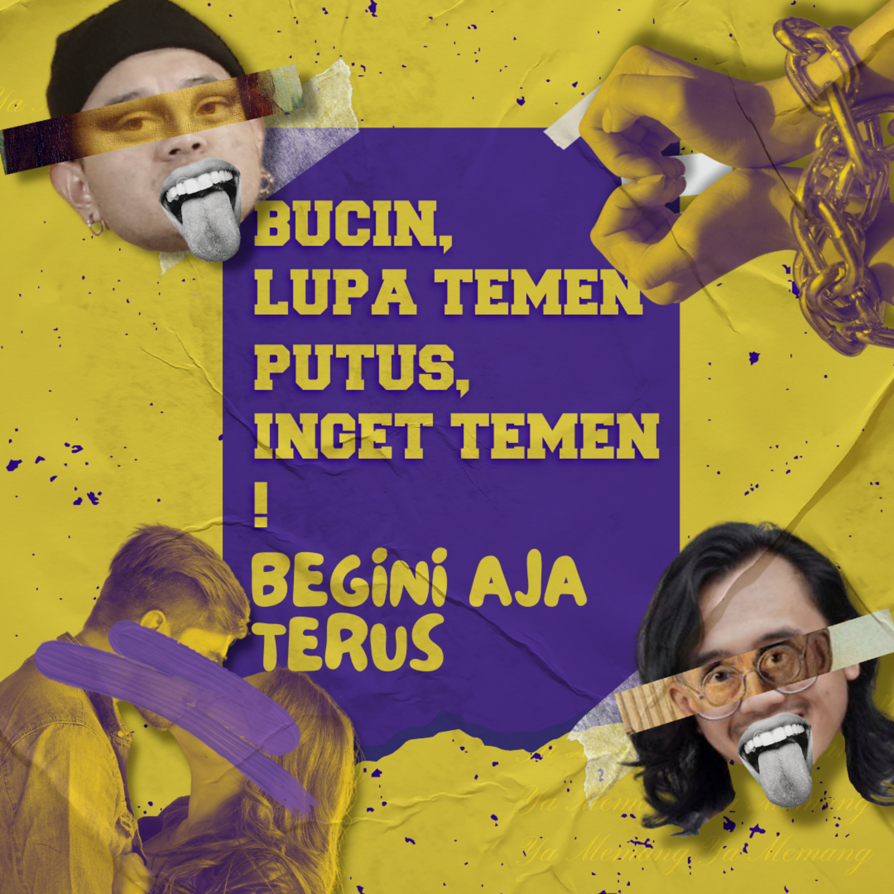 Eps 19 - Bucin, Lupa Temen, Putus, Inget Temen! Begini aja Terus