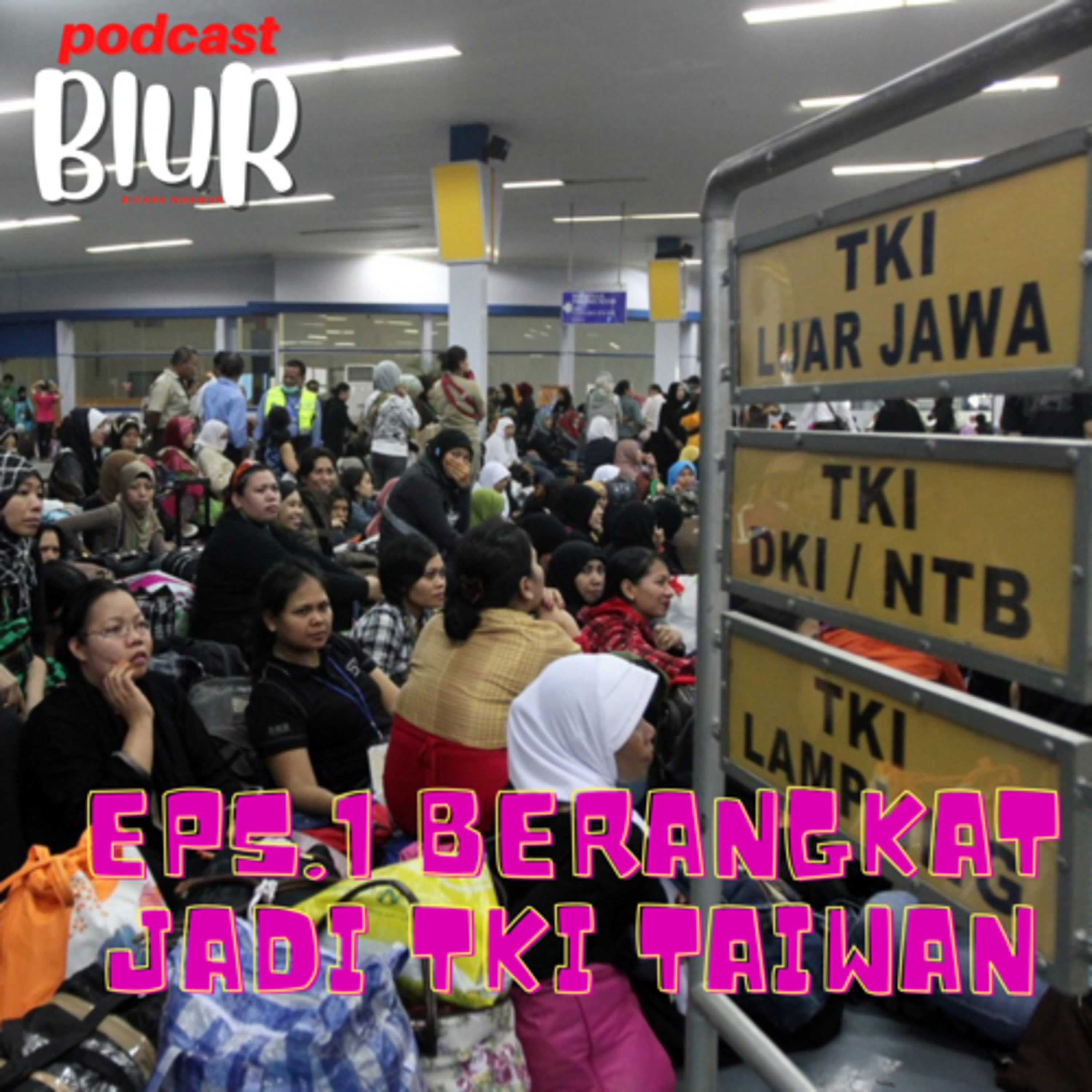 Eps. 1 BERANGKAT JADI TKI TAIWAN