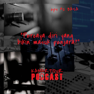 BASA #2 - Percaya Diri yang Bikin Masuk Penjara