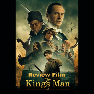 Eps 04: Review Film - The King's Man (2021)