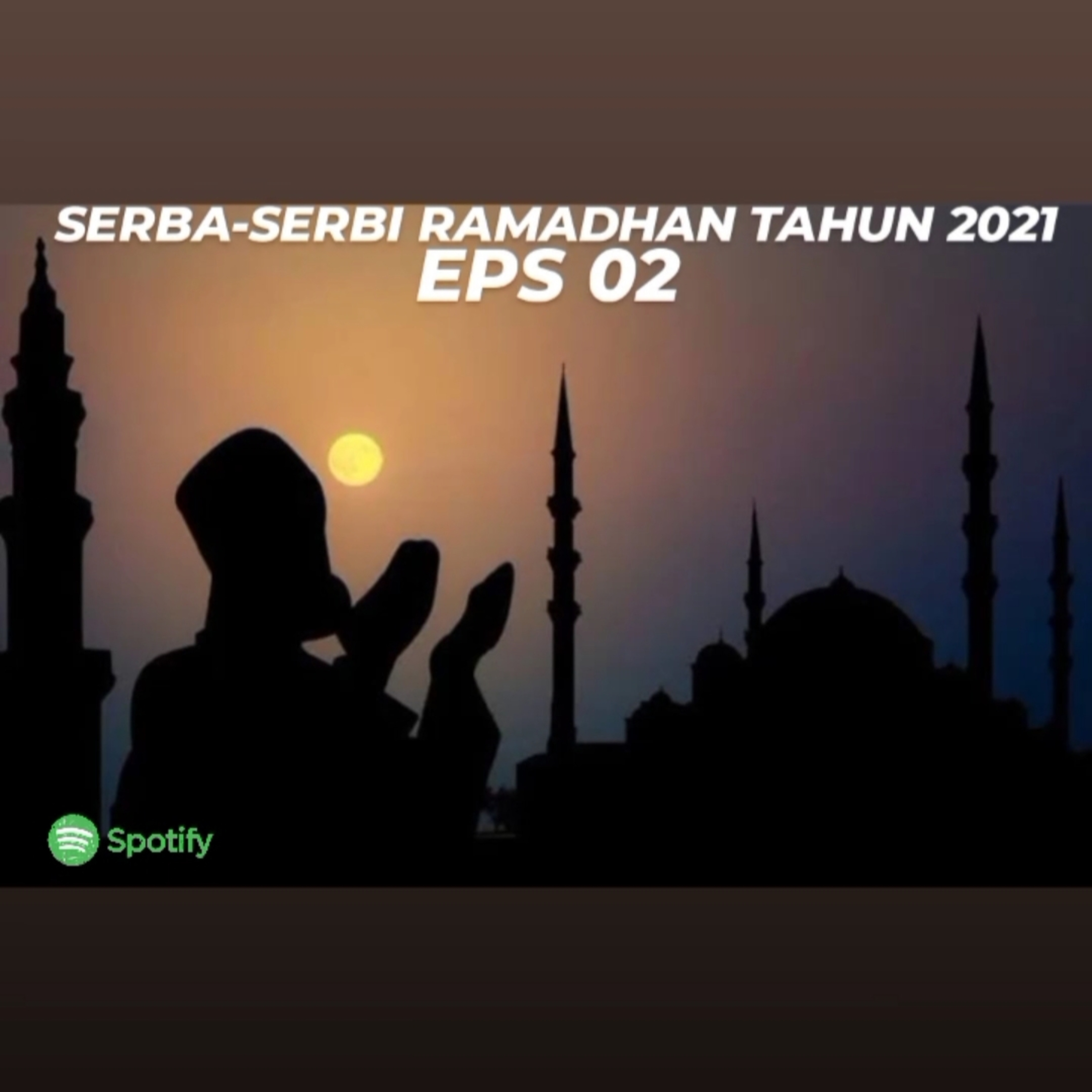 Serba serbi Ramdhan Tahun 2021 (EPS:2)