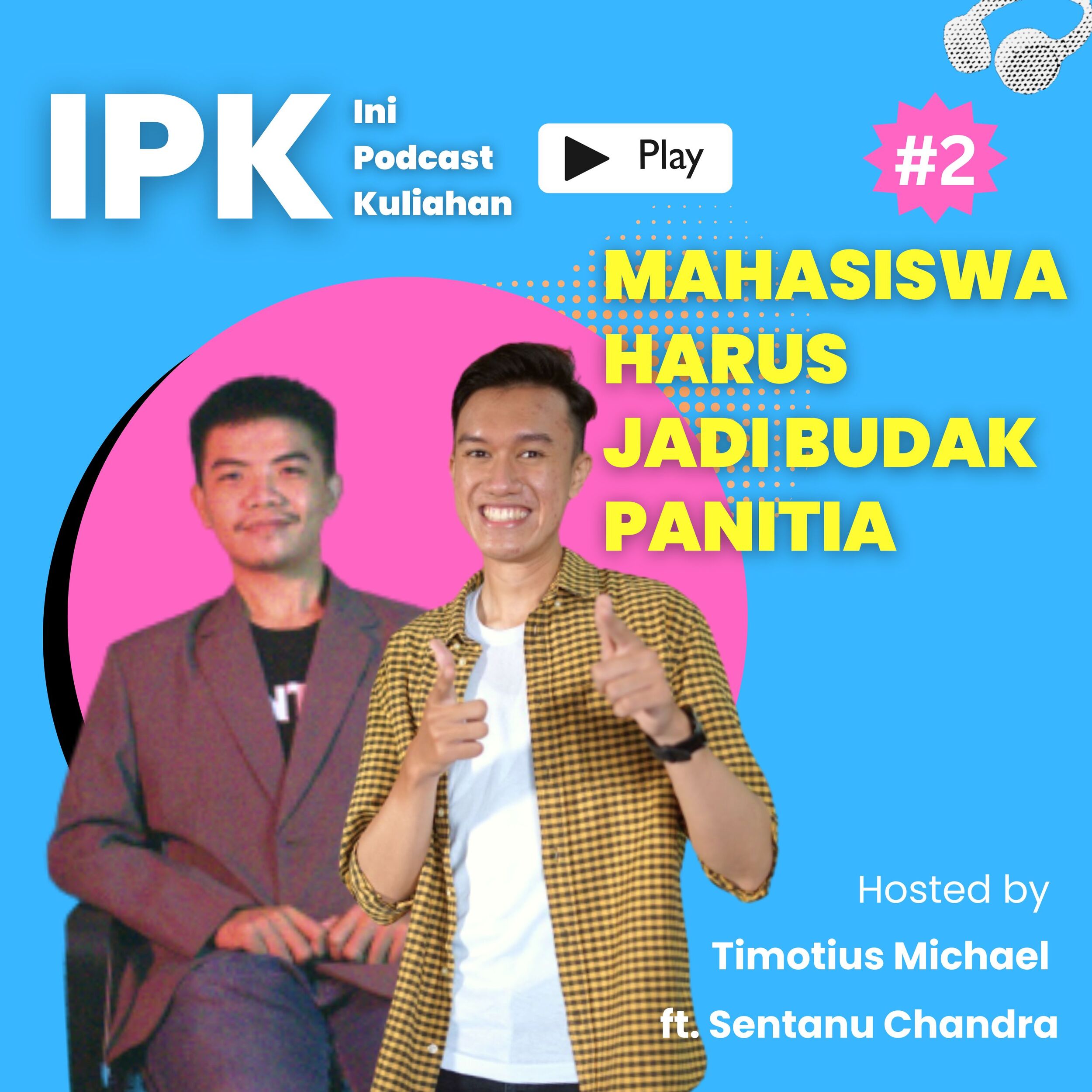 Eps 2 "MAHASISWA HARUS JADI BUDAK PANITIA"