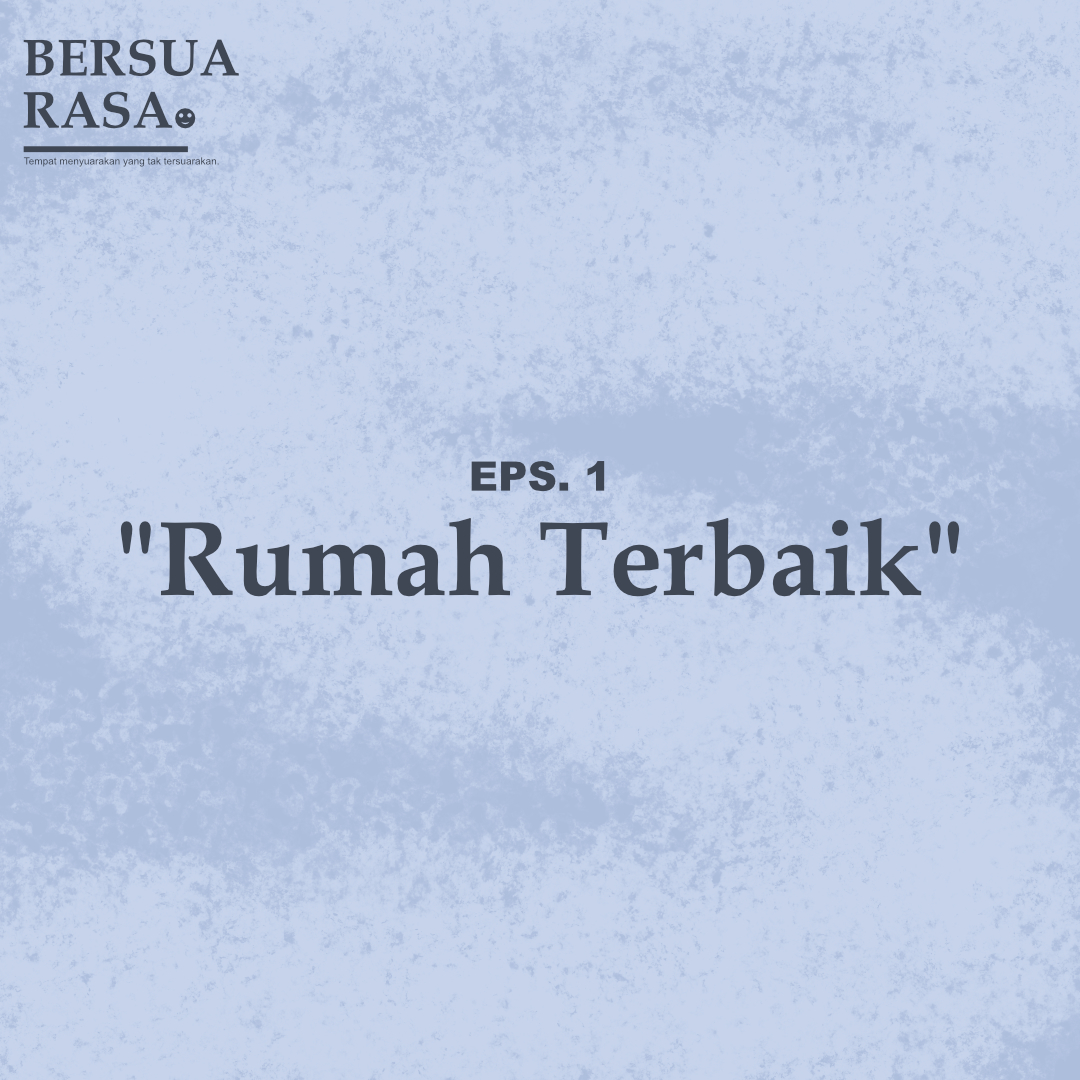 Rumah Terbaik | Bersuara Eps. 1