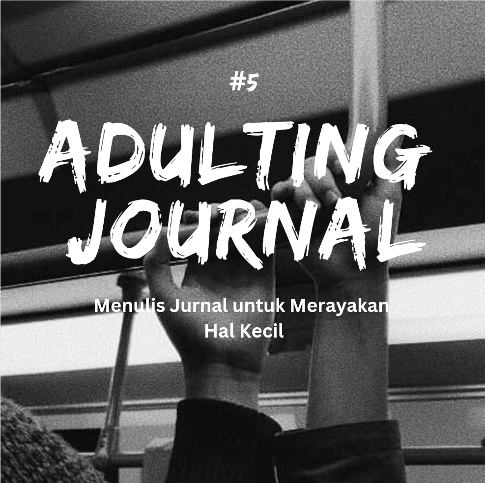 #5 Menulis Jurnal untuk Merayakan Hal Kecil
