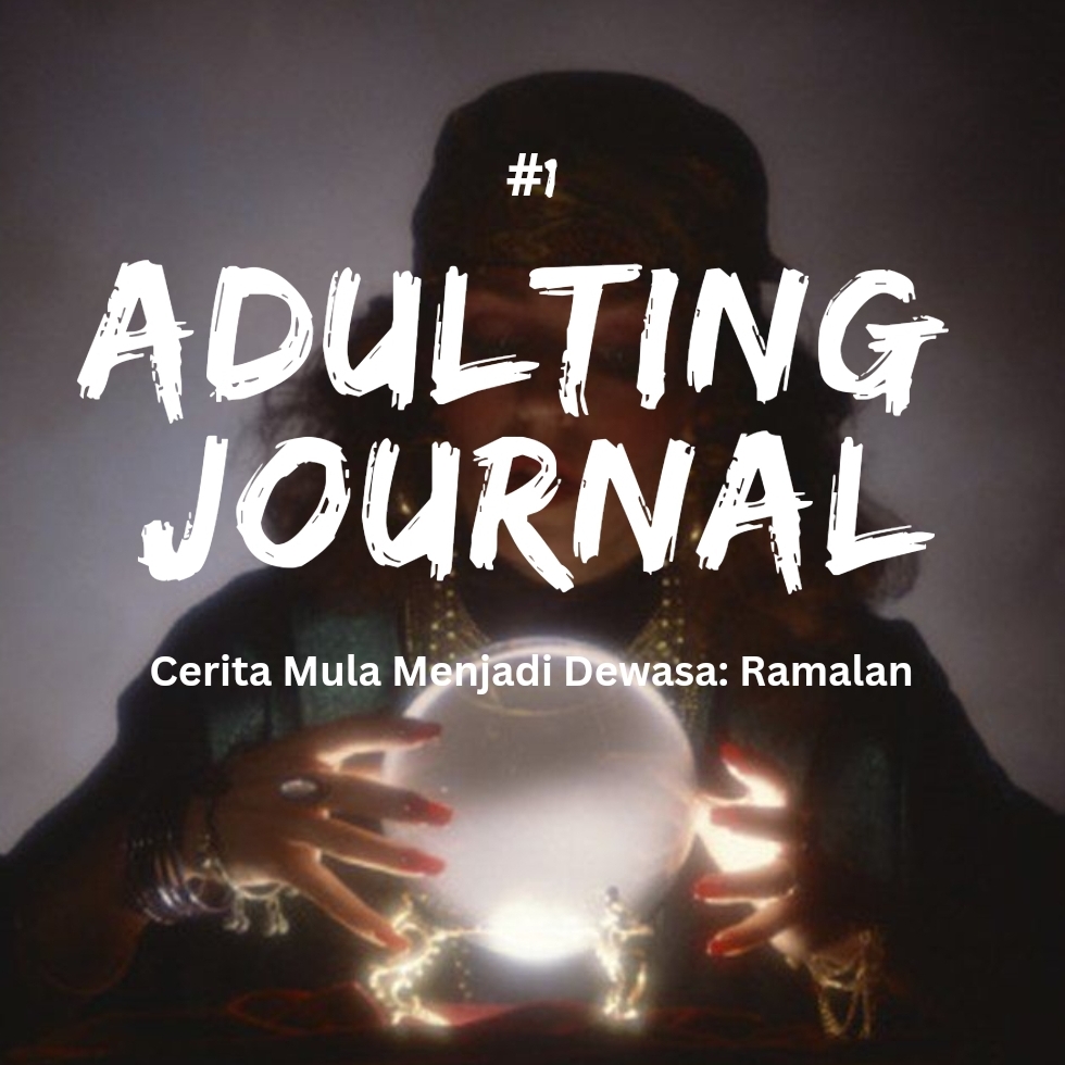 #1 Cerita Mula Menjadi Dewasa: Ramalan 