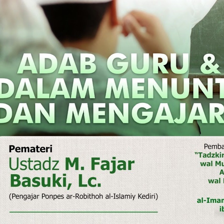 Adab Guru dan Murid Dalam Menuntut Ilmu dan Mengajarkannya - Ustadz M. Fajar Basuki, Lc. (9 Januari 2023)