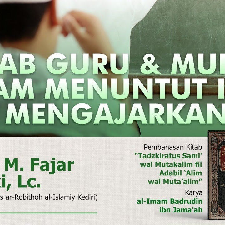 Adab Guru & Murid Dalam Menuntut Ilmu Dan Mengajarkanya - Ust. M. Fajar Basuki, Lc. (23 Januari 2023)