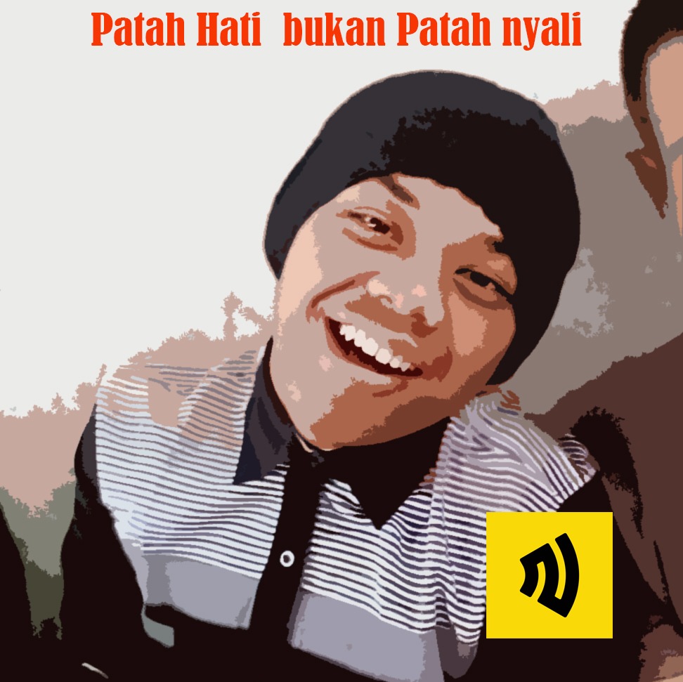 patah hati hanyalah rasa sakit yang tumbuh, tuh tumbuh tuh