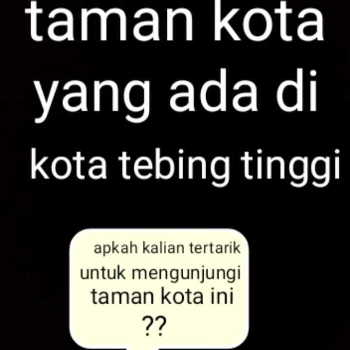 Membahas sala satu taman yang ada di kota tebing tinggi