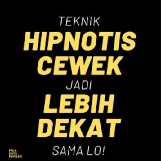 Teknik HIPNOTIS CEWEK jadi LEBIH DEKAT sama Lo...