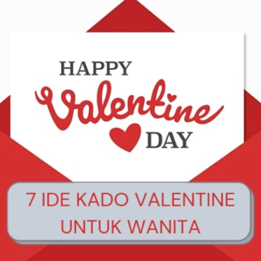 7 IDE KADO VALENTINE UNTUK WANITA ❤❤