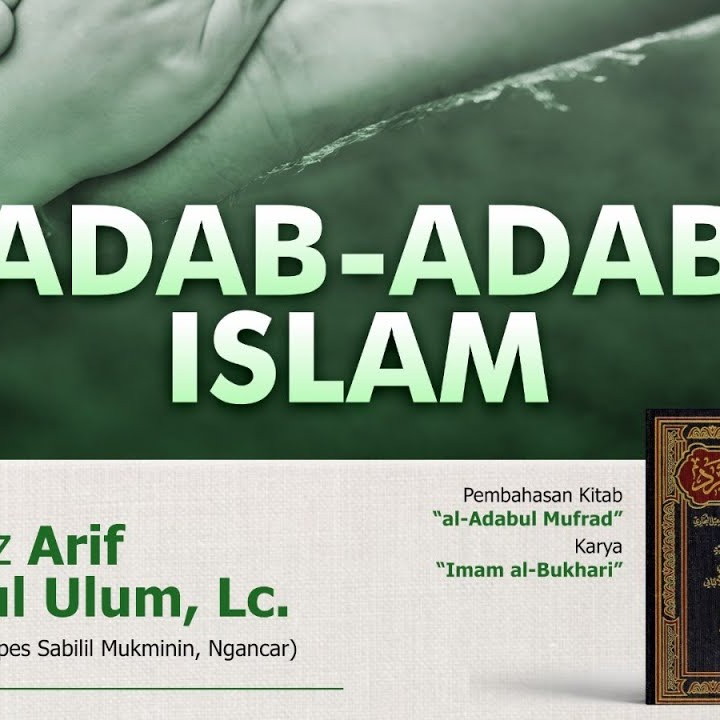 Adab Adab Islam - Ustadz Arif Fathul Ulum, Lc. (10 Februari 2023)