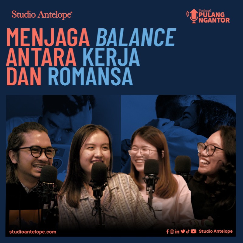 Menjaga Balance Antara Kerja dan Romansa - Podcast Pulang Ngantor