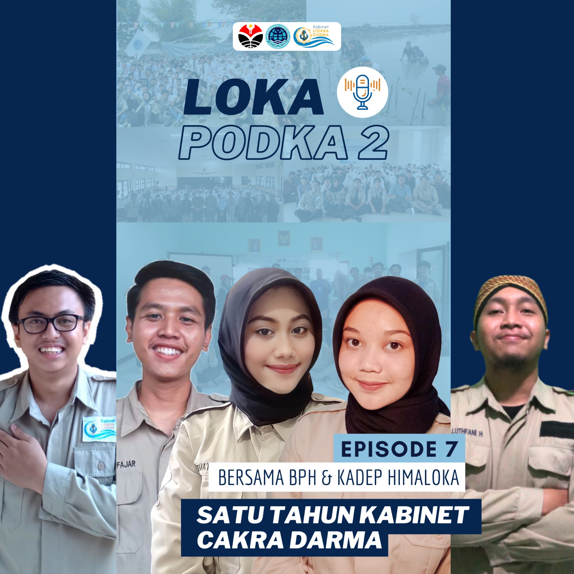 Eps 7: Satu Tahun Kabinet Cakra Darma (Bersama BPH Umum & Kadep HIMALOKA)