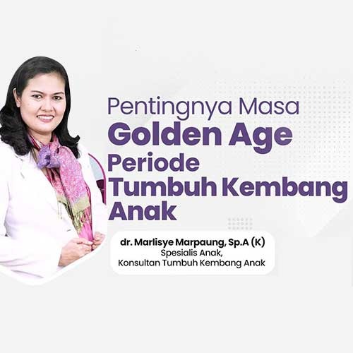 Pentingnya Masa Golden Age Periode Tumbuh Kembang Anak