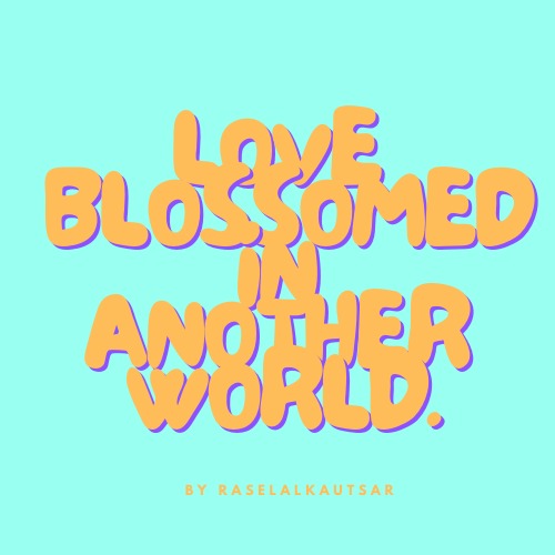 Love Blossomed In Another World