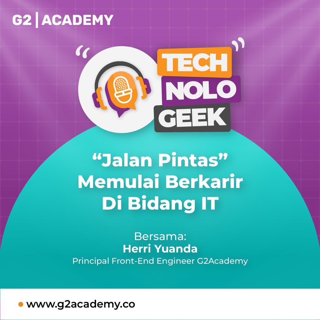 TECHNOLOGEEK - "Jalan Pintas" Berkarir Di Bidang IT Bersama Herri Yuanda!
