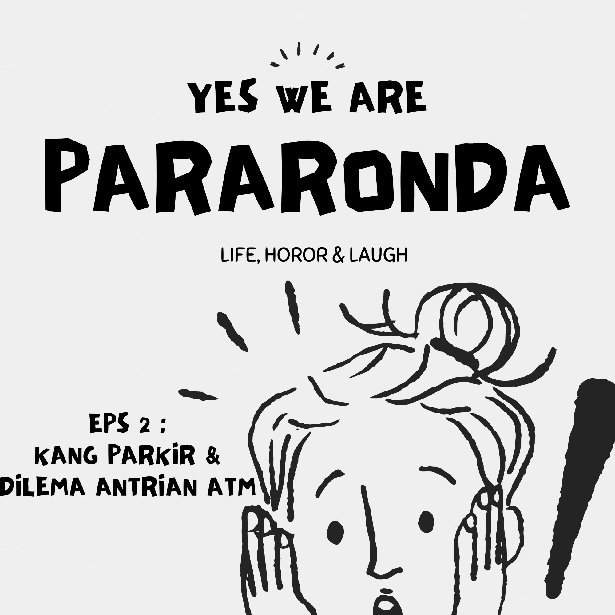 PARARONDA : EPS #2 KANG PARKIR & DILEMA ANTRIAN ATM