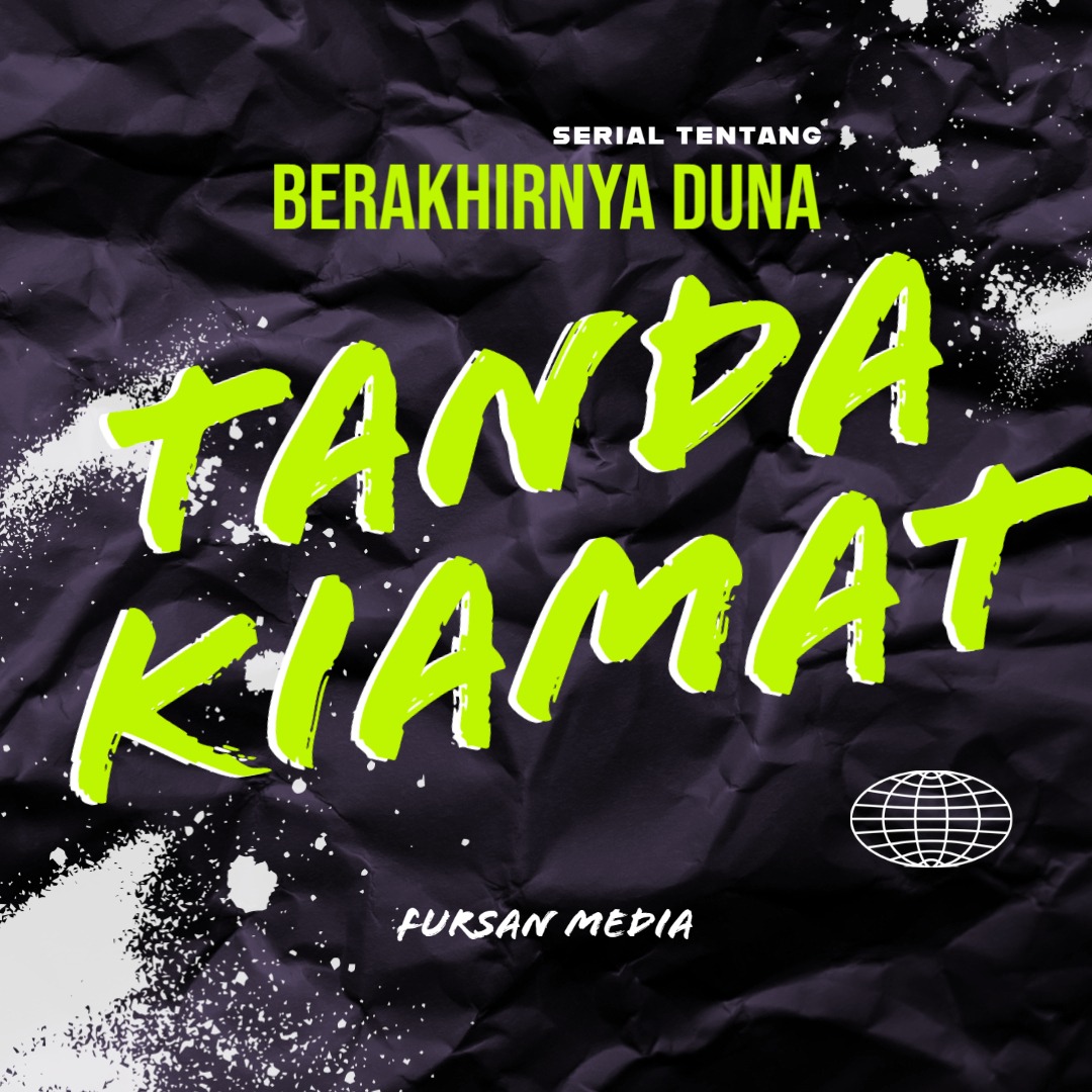 Makna Dari Tanda dan Pembagian Hari Kiamat #2