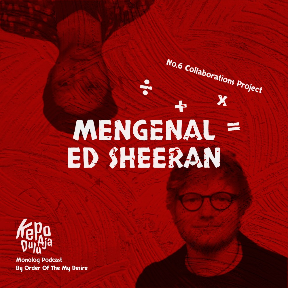 Semerdu apa Ed Sheeran?
