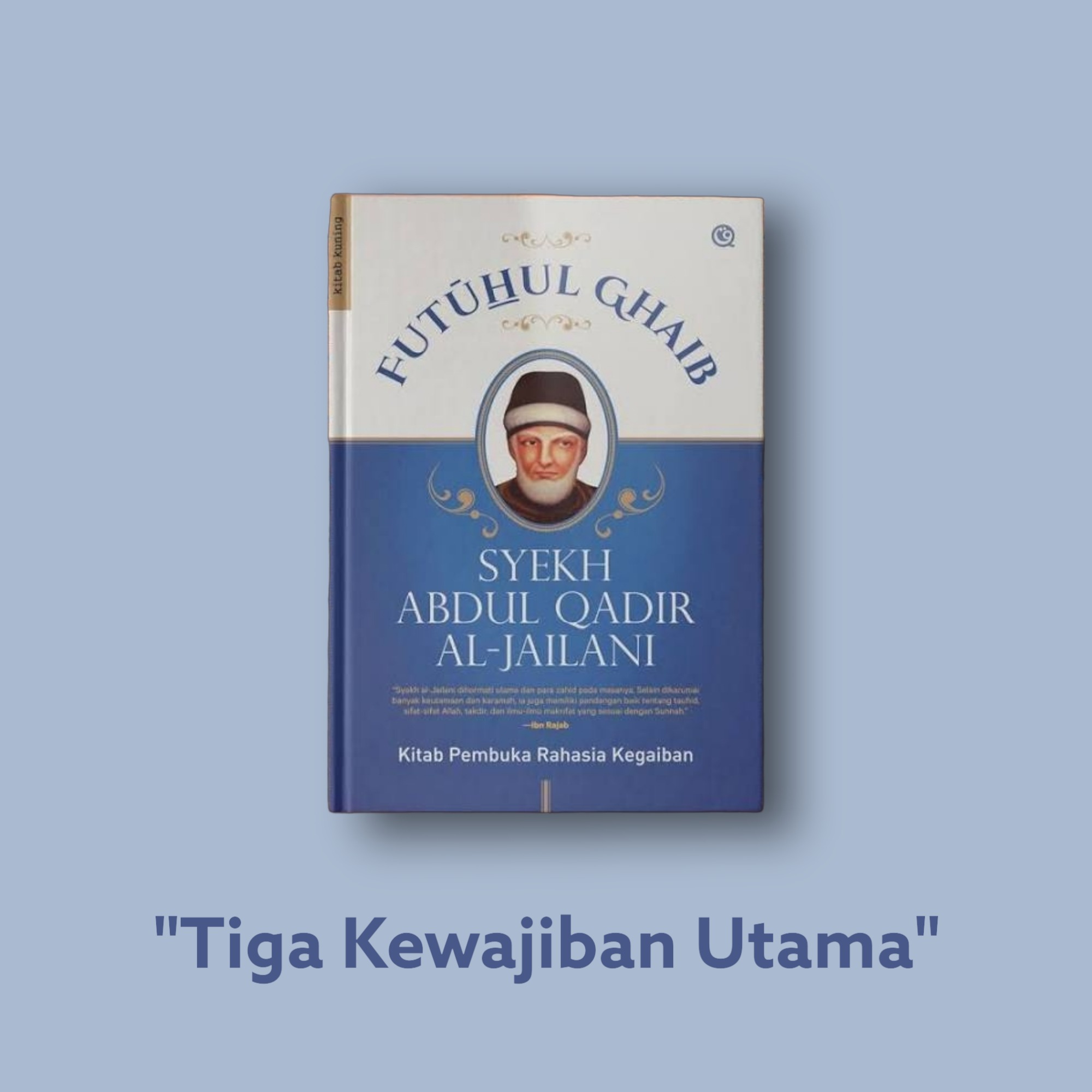 #1 Tiga Kewajiban Utama [FUTUHUL GHAIB]