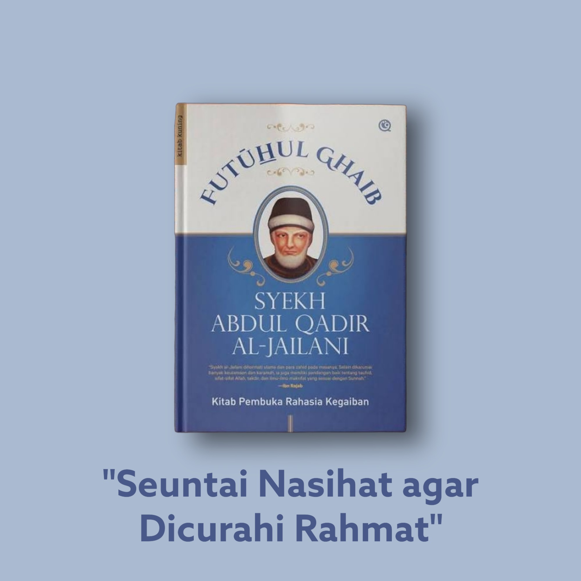 #02. Seuntai Nasihat agar Dicurahi Rahmat [FUTUHUL GHAIB]