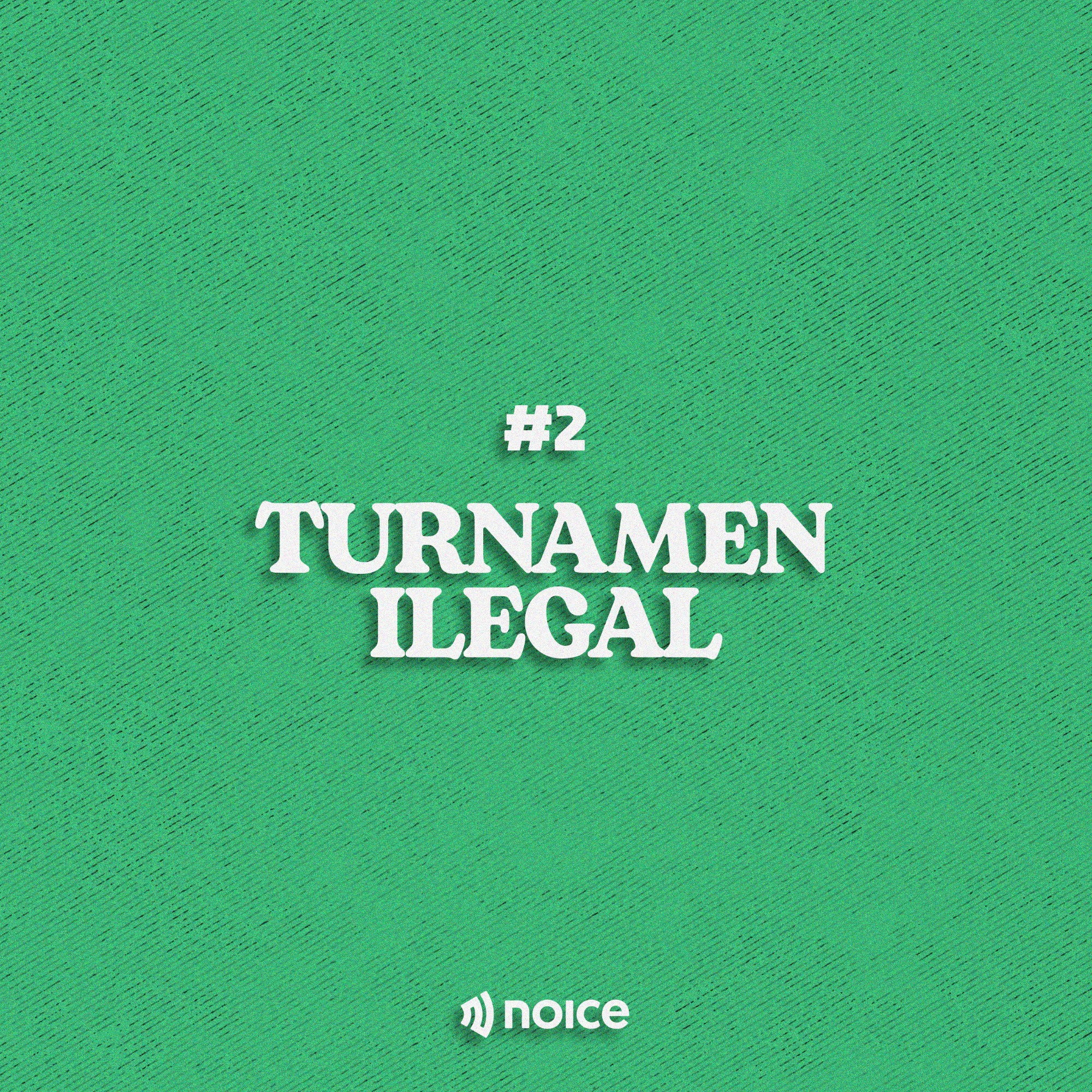 2. Turnamen Ilegal 