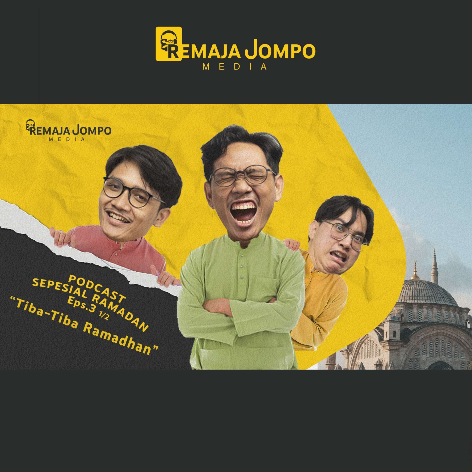 TIBA-TIBA RAMADHAN? | Remaja Jompo Ep. 3,5