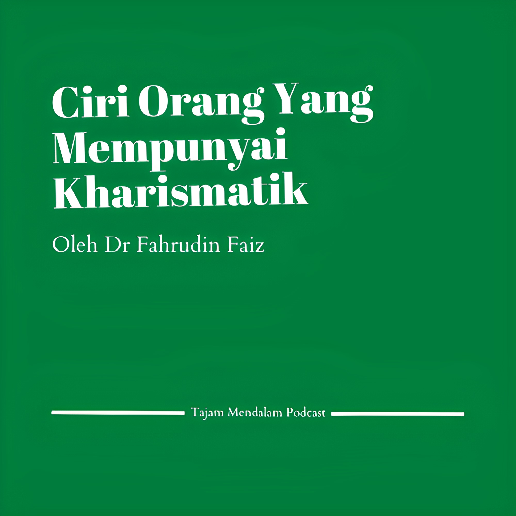 Ngaji Filsafat - Ciri Orang Yang Mempunyai Kharisma Oleh Dr Fahruddin Faiz 