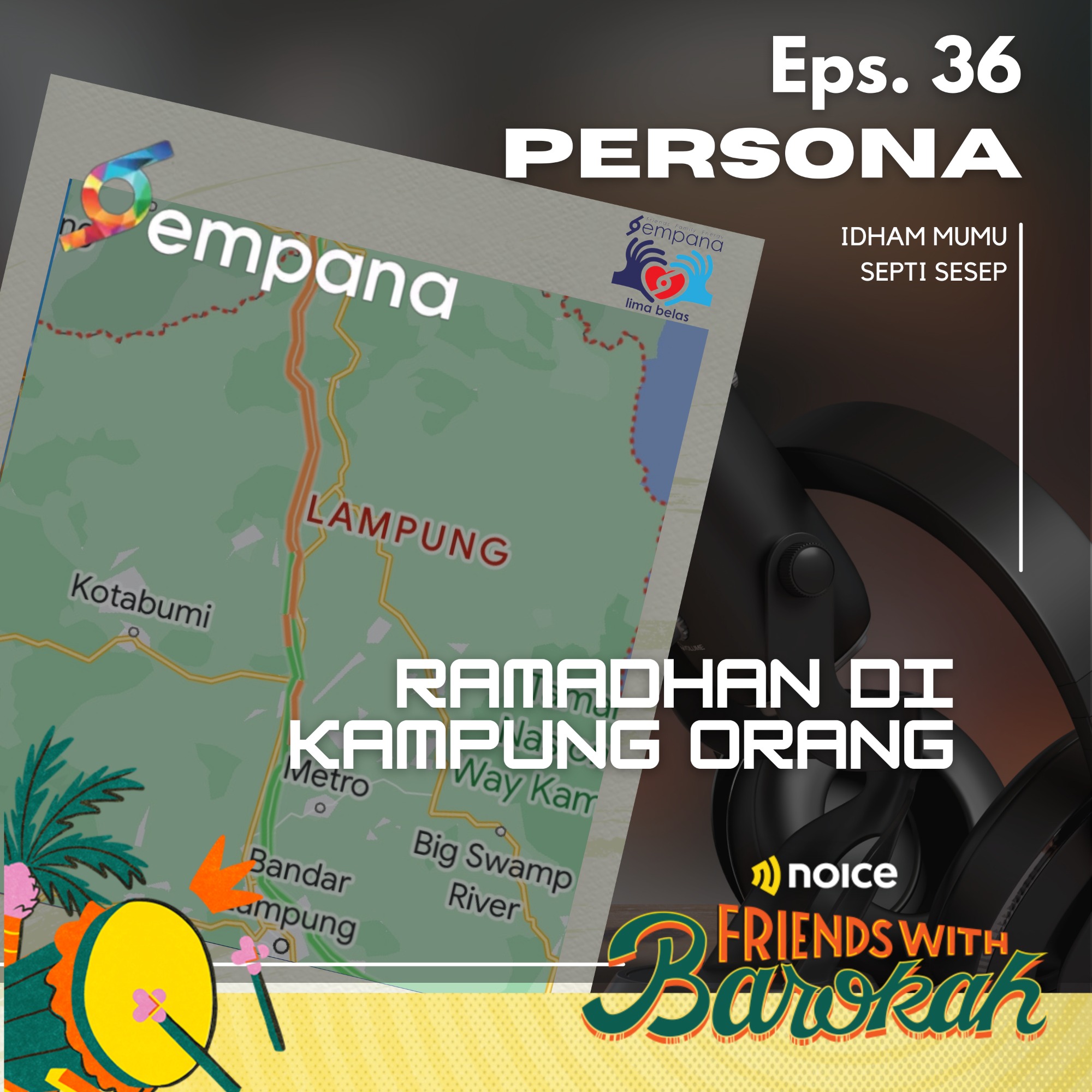 PERSONA X SEMPANA I Eps. 36 - Ramadhan Di Kampung Orang #NoiceFriendsWithBarokah