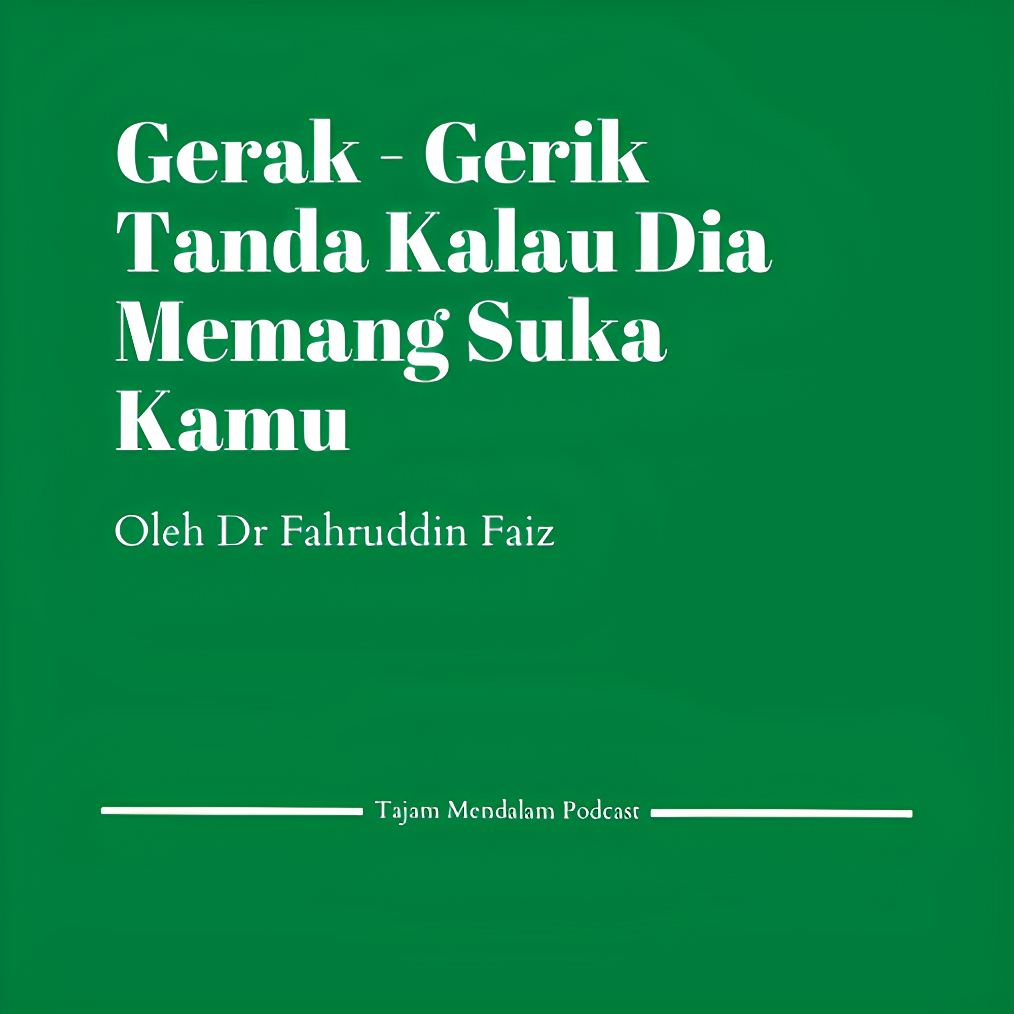 Gerak - Gerik Tanda Kalau Dia Suka Sama Kamu Oleh Dr Fahruddin Faiz 