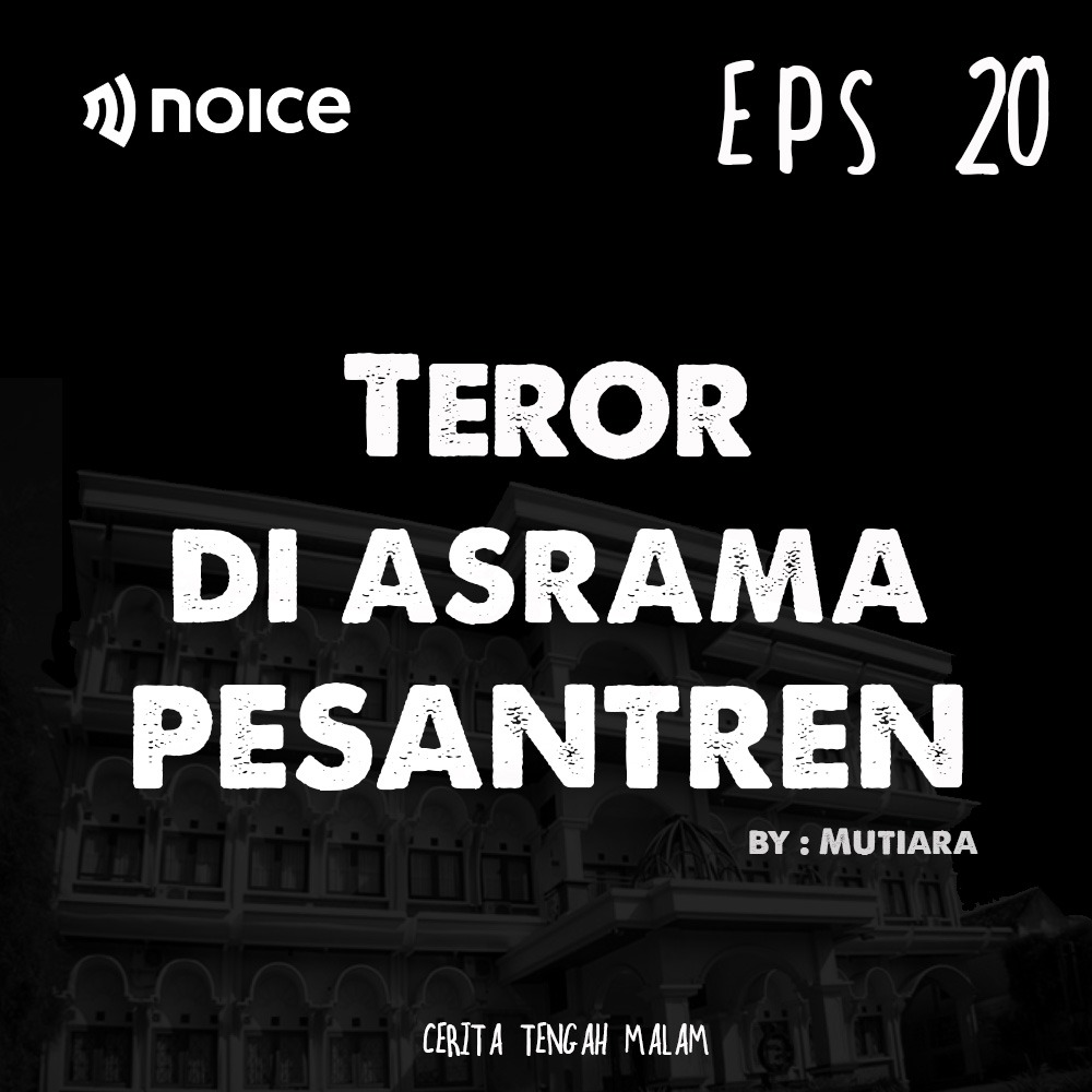Eps 20 - Teror di Asrama Pesantren