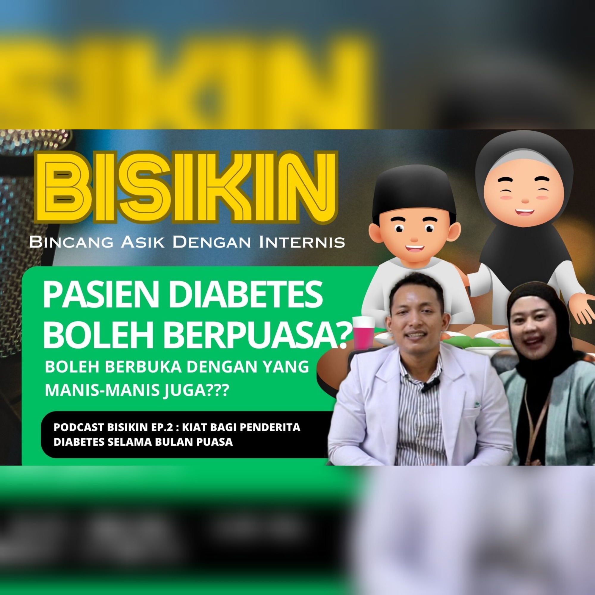 EPISODE 2 : KIAT BAGI PENDERITA DIABETES SELAMA BULAN PUASA