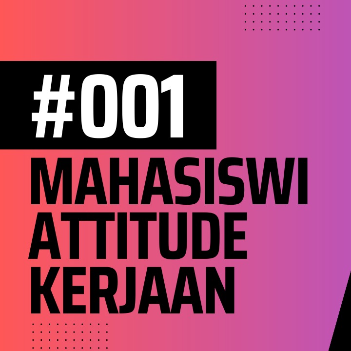 #001 Mahasiswi, Attitude, Kerjaan