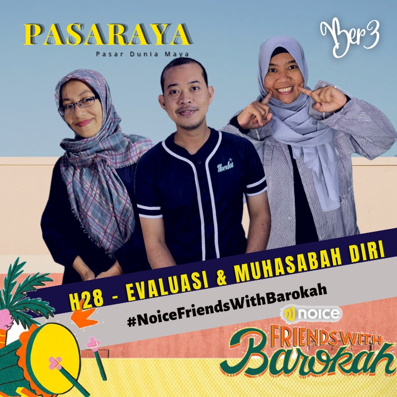 #NoiceFriendsWithBarokah: Evaluasi Dan Muhasabah Diri 
