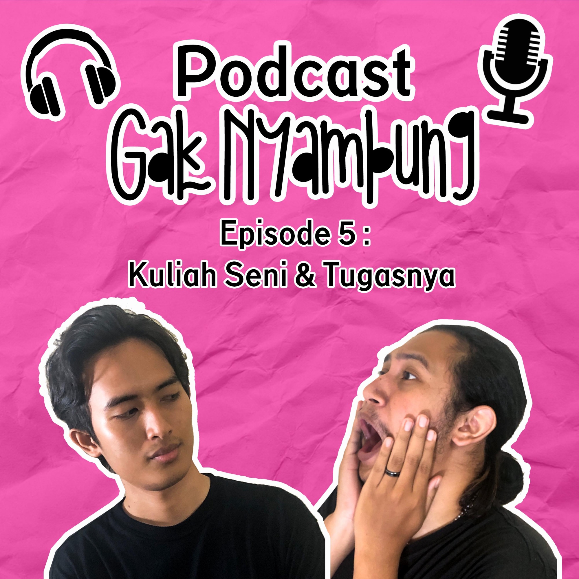 Episode 5 : Kuliah Seni & Tugasnya