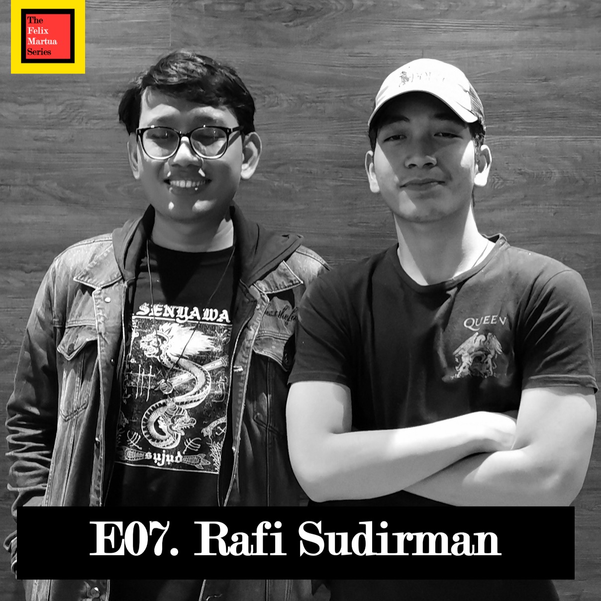 Episode 07. Rafi Sudirman