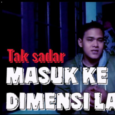 MASUK KE DIMENSI LAIN