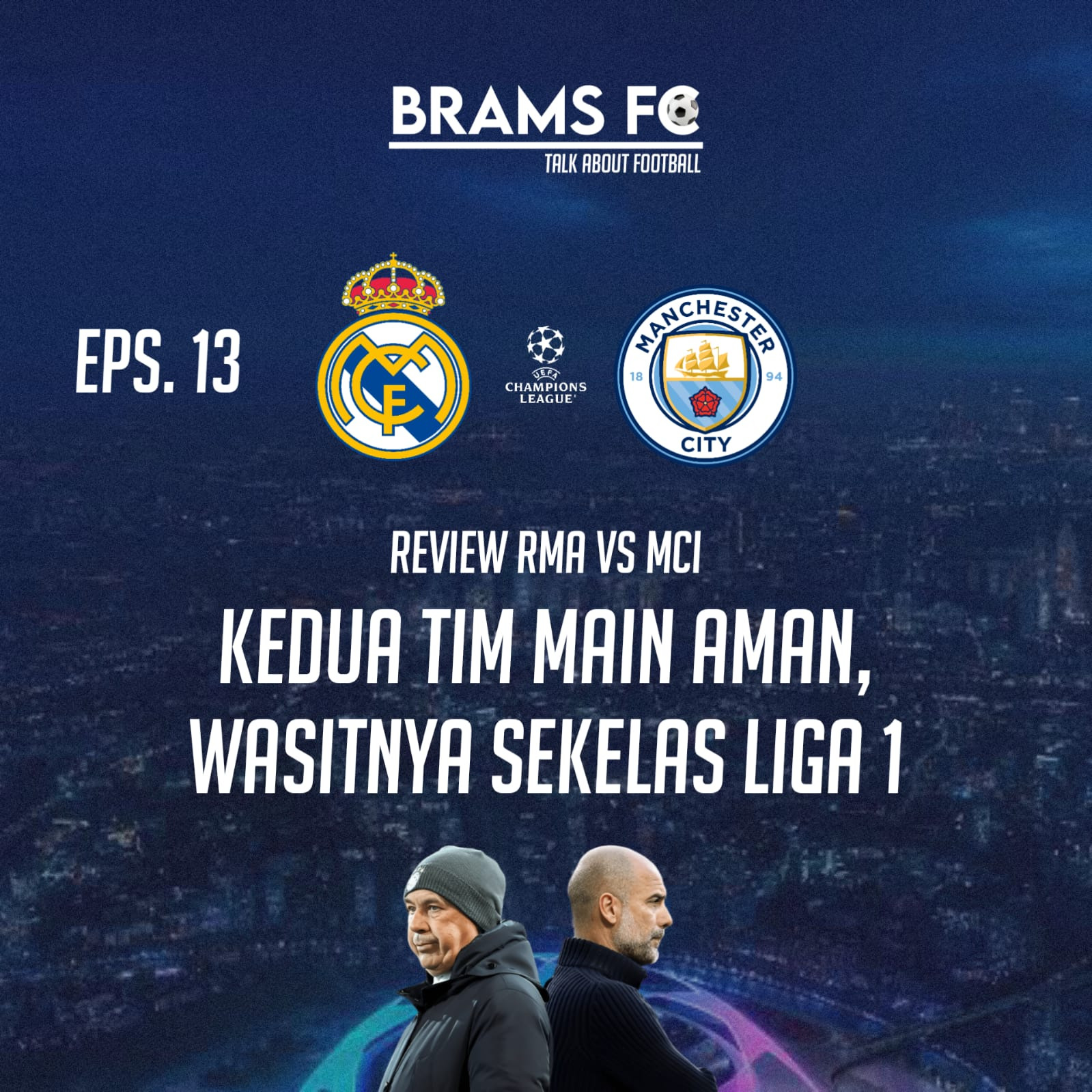 EPS. 013 | KEDUA TIM MAIN AMAN, WASIT SEKELAS LIGA 1