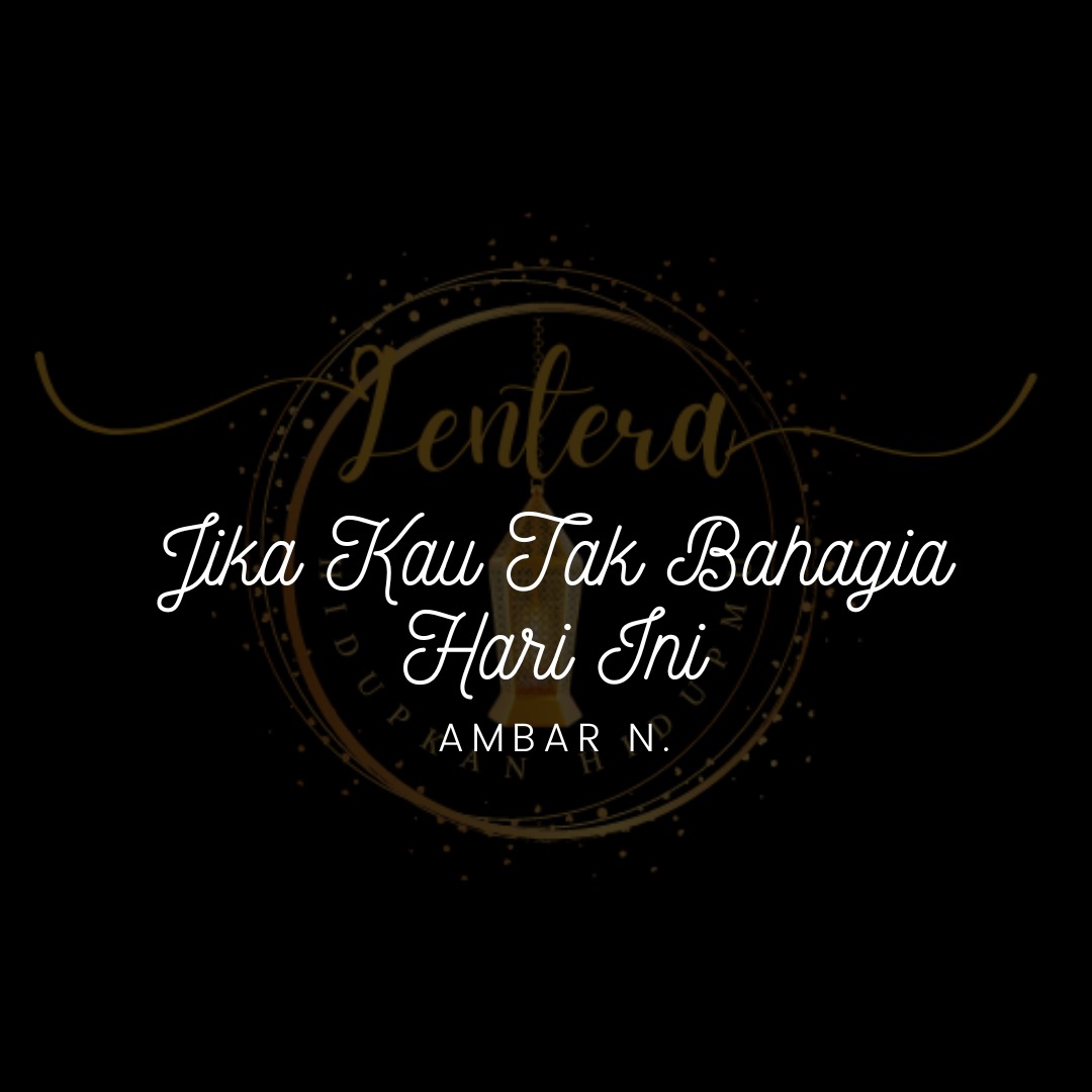 Jika Kau Tak Bahagia Hari Ini