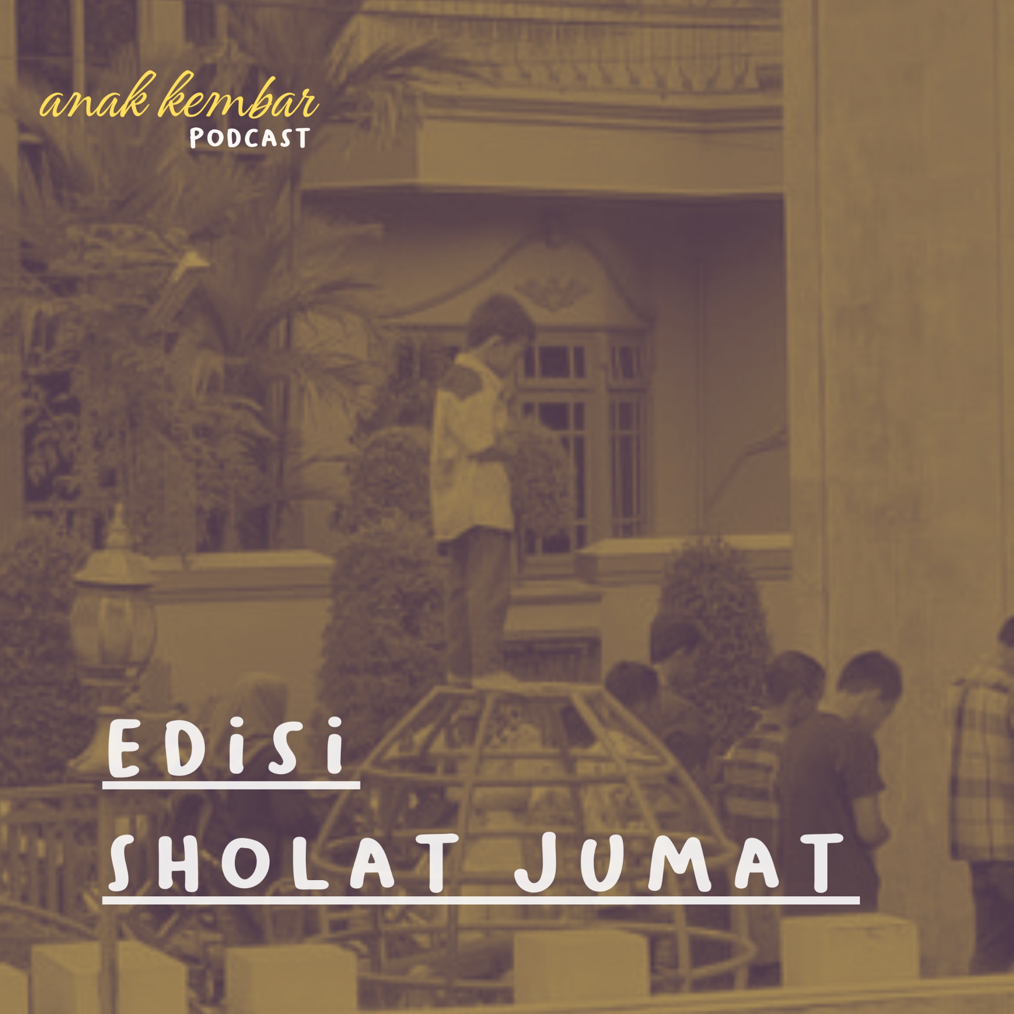 Eps. 4: Edisi Sholat Jumat