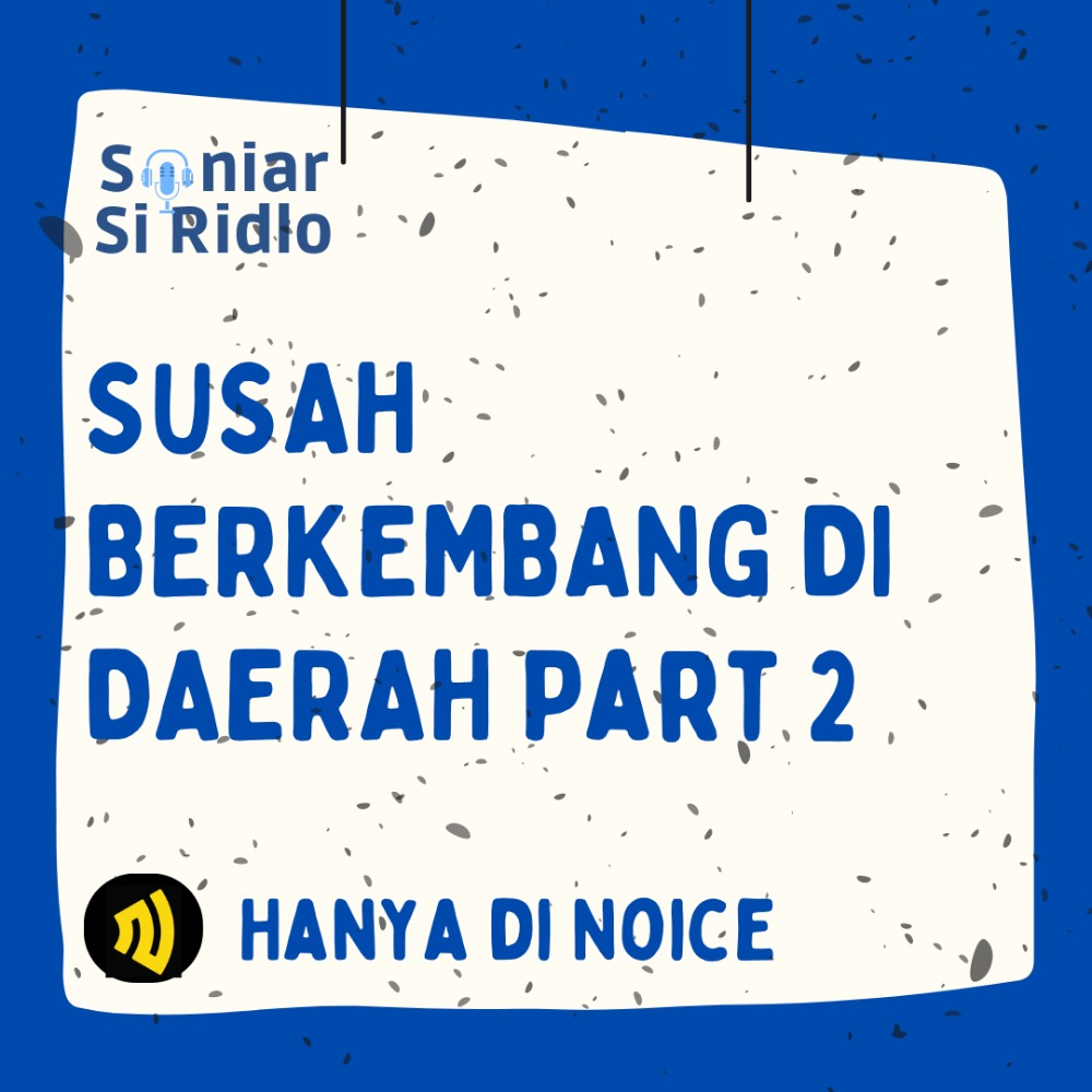 SUSAH BERKEMBANG DI DAERAH (PART 2)