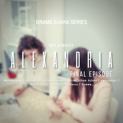 ALEXANDRIA Final Episode