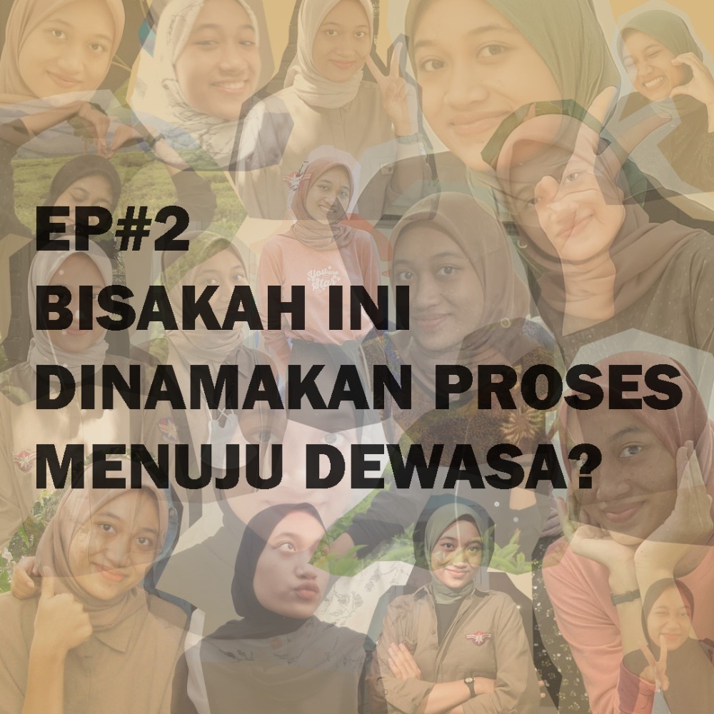 EP#2: BISAKAH INI DINAMAKAN PROSES MENUJU DEWASA?  #TelUPodcastHero