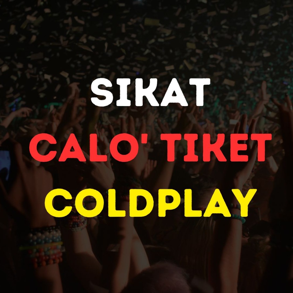 SIKAT CALO' TIKET COLDPLAY